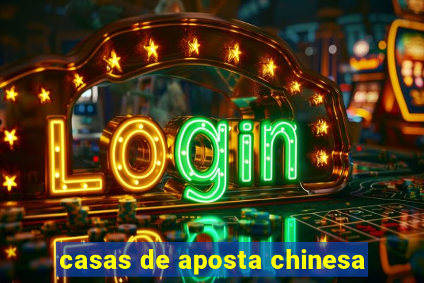 casas de aposta chinesa